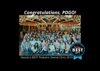 Congratulations Pediatric Dental Group on being chosen as Desoto’s BEST for 2019!